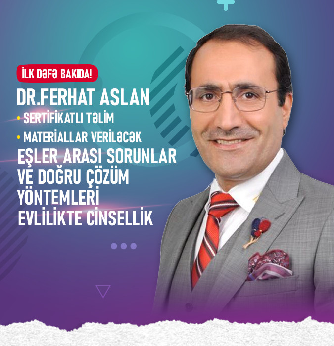 Dr. Ferhat Aslan “Eşler Arası Sorunlar ve Doğru Çözüm Yöntemleri  Evlilikte Cinsellik”