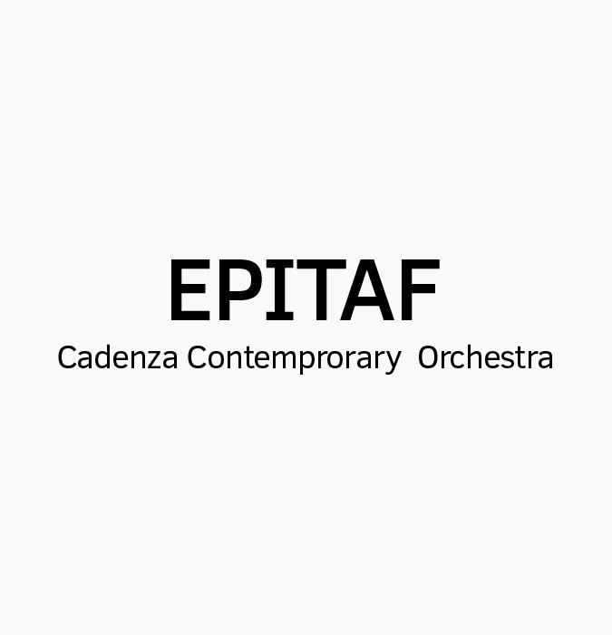 Cadenza Contemporary Orchestra  - EPITAF
