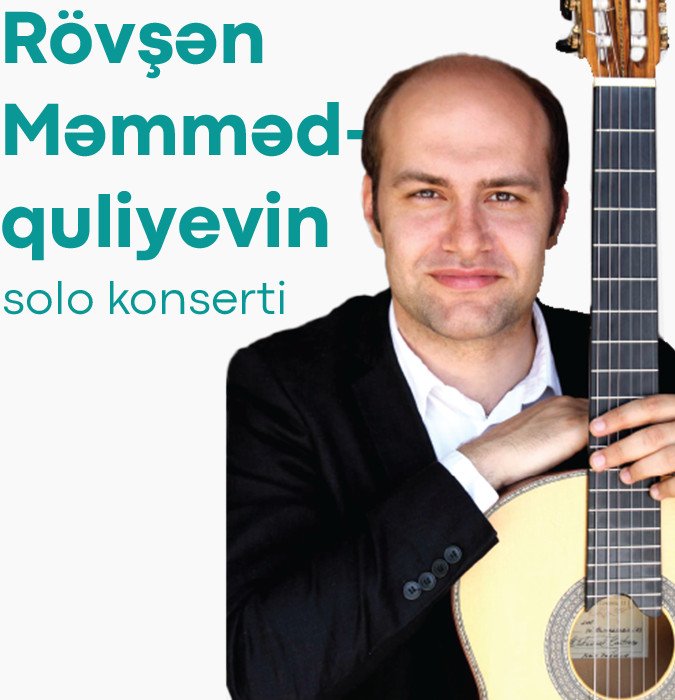 Beynəlxalq müsabiqələr laureatı Rövşən Məmmədquliyevin solo konserti