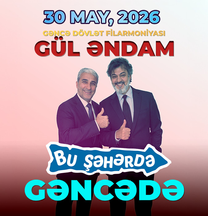 Bu Şəhərdə "Gül Əndam"- Gəncə