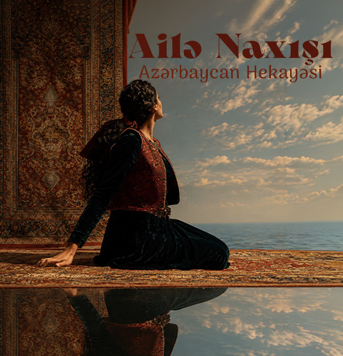 Ailə Naxışı: Azərbaycan Hekayəsi