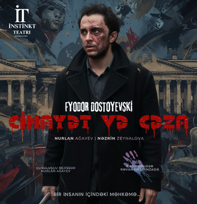 “Cinayət və Cəza” — İnstinkt Teatrı