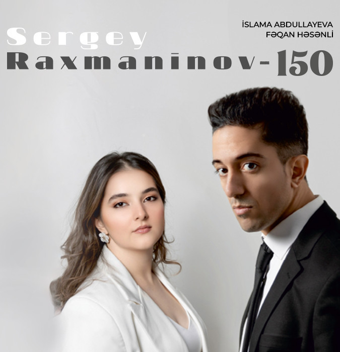 İslama Abdullayeva & Fəqan Həsənli - Raxmaninov 150
