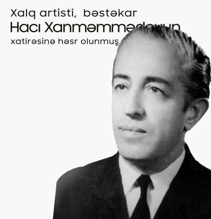 Musical night dedicated to the memory of the people's artist, composer Haji Khanmammadov.