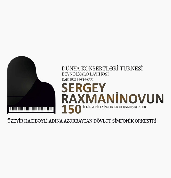 “Dünya konsertləri turnesi” Sergey Raxmaninov – 150 ADSO Dirijor:F.İbrahimov