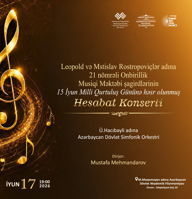 Leopold və Mstislav Rostropoviçlər adına 21 nömrəli Onbirillik Musiqi Məktəbi Şagirdlərinin Hesabat Konserti
