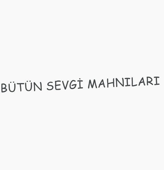 Sevgi haqqında bütün mahnılar