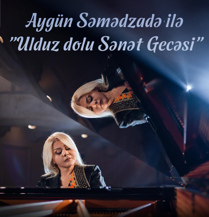 Aygün Səmədzadə - "Ulduz dolu Sənət Gecəsi"