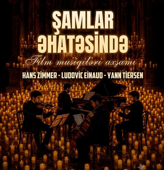 Hans Zimmer, Ludovico Einaudi & Yann Tiersen — Film Musiqiləri Gecəsi | Şamlar Əhatəsində