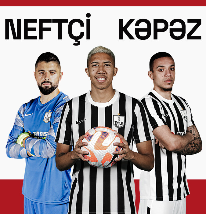 Neftçi PFK - Kəpəz PFK