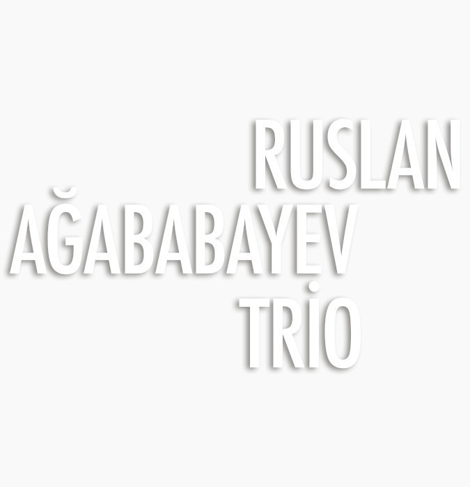 Caz Günü - Ruslan Ağababayev Trio