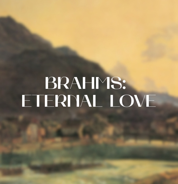 Brahms: Eternal Love