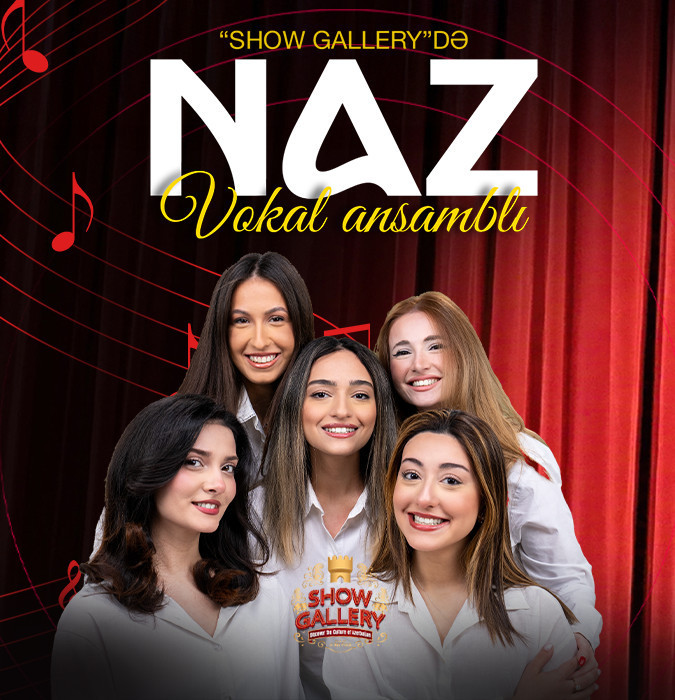 Naz vokal ansamblı Show Gallery -də