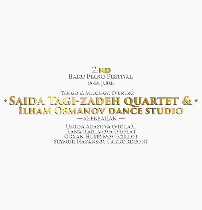 ·Saida Tagi-Zadeh Quartet &· Ilham Osmanov Dance Studio (Tango & Milonga Evening)