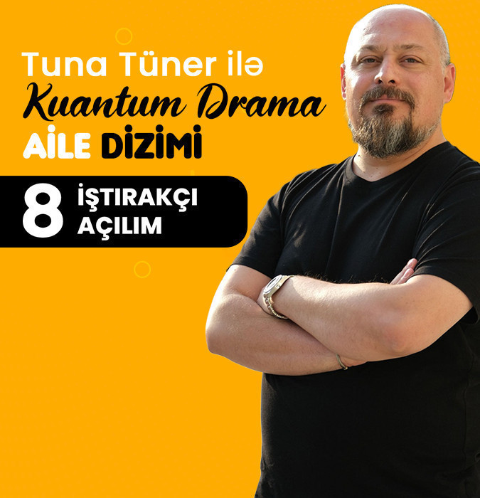 Tuna Tüner ilə Kuantum Drama Aile Dizimi