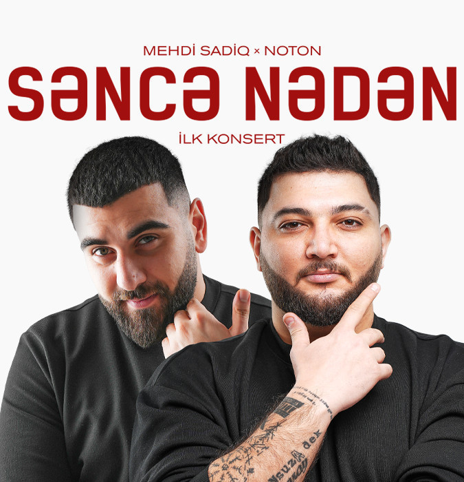 Mehdi Sadiq & Noton — “SƏNCƏ NƏDƏN”