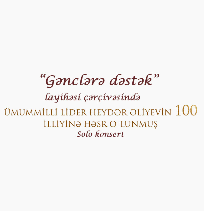 “Gənclərə dəstək” Solist: E.Dadaşova