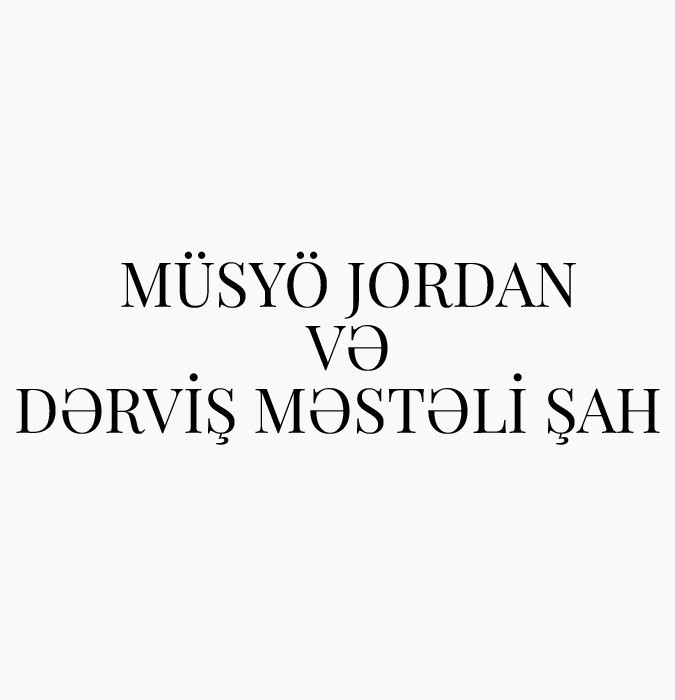 Müsyö Jordan və dərviş Məstəli şah
