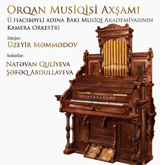 Orqan Musiqisi Axşamı Solistlər: N.Quliyeva, Ş.Abdullayeva