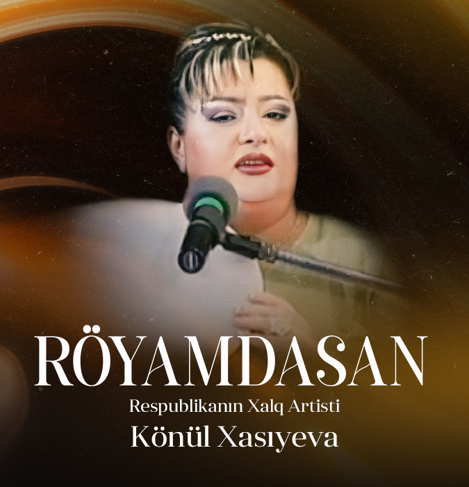 Könül Xasıyeva - "RÖYAMDASAN"