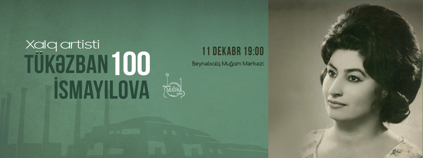 Tükəzban İsmayılova 100