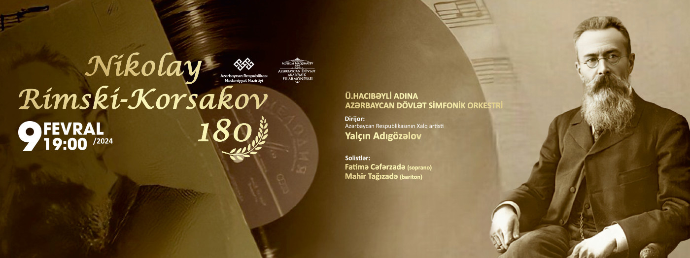 Nikolai Rimsky-Korsakov - 180 ASSO Conductor: Y. Adigozalov Soloists: F. Jafarzade, M. Taghizade