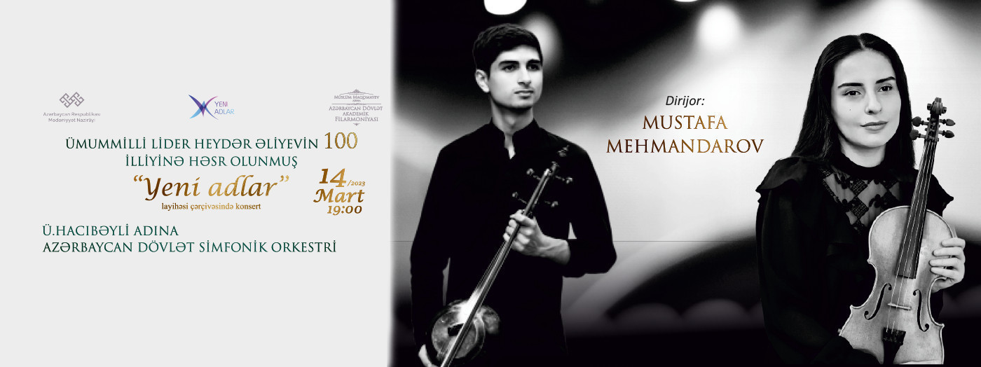 “Yeni adlar” ADSO Dirijor: M.Mehmandarov Solistlər:L.Əsədova, H.Nağıyev