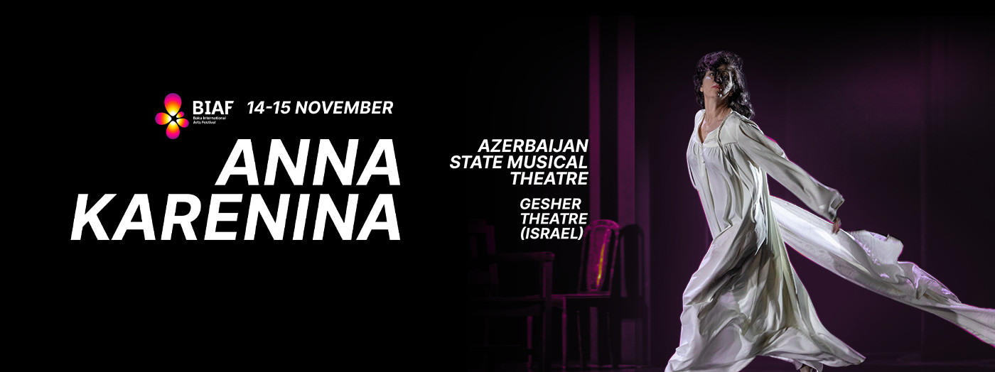 Baku Arts Festival: Anna Karenina | «Gesher» Teatrı (İsrail)