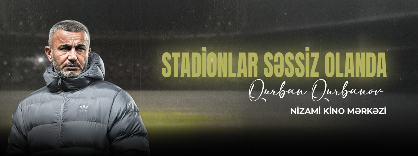 “Stadionlar səssiz olanda” - Qurban Qurbanov