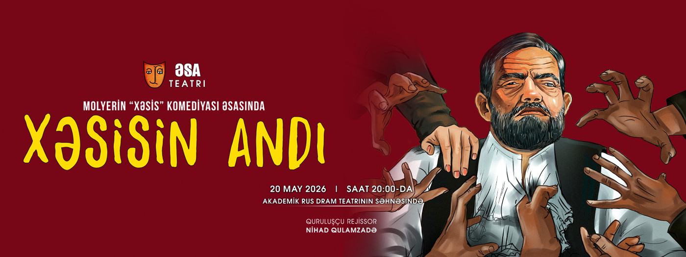 Xəsisin andı | ƏSA Teatrı
