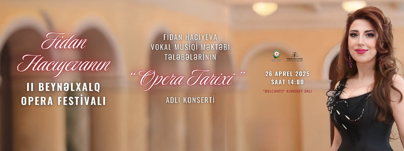 Fidan Hacıyevanın "Opera Tarixi" adlı konserti