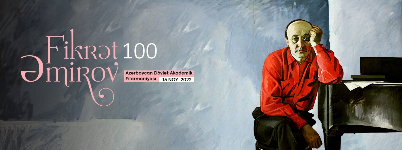 Fikrət Əmirov – 100 ADXÇAO Dirijor:A.Paşayev Solist:Y.Axundova