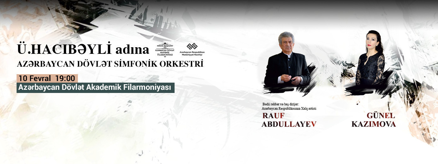 Ü.Hacıbəyli ad. ADSO Dirijor:R.Abdullayev, Solist: G.Kazımova