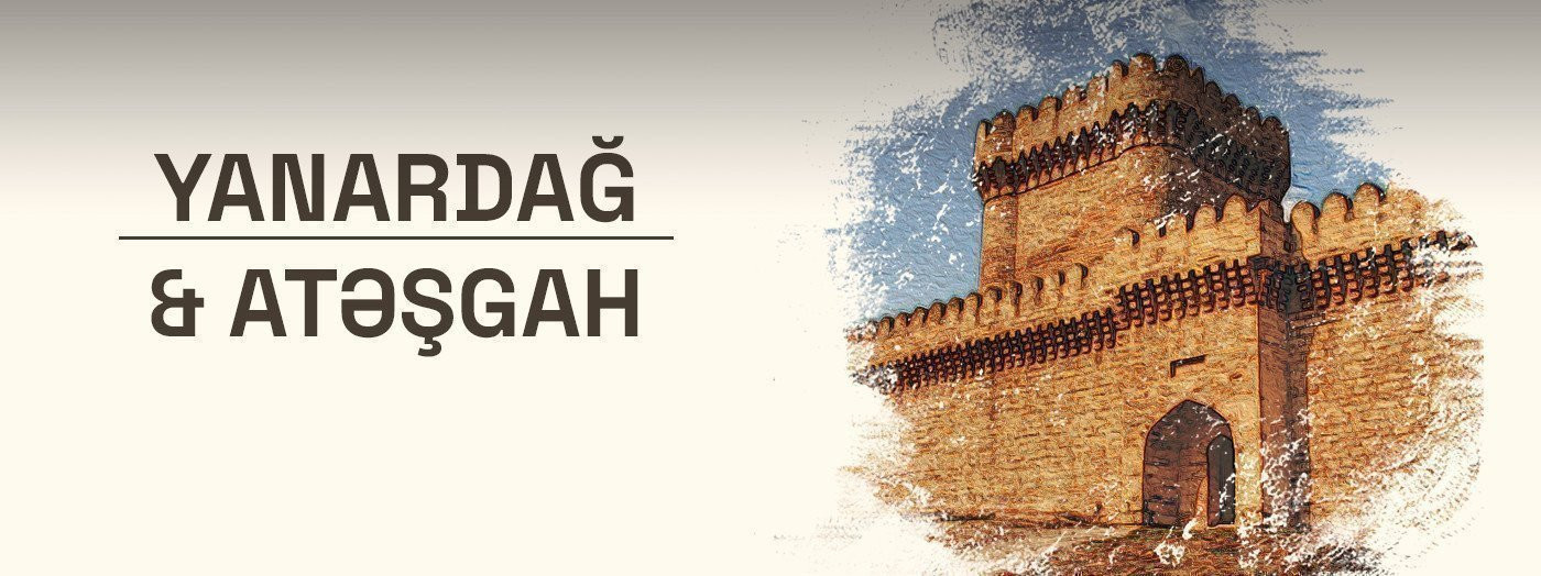 Yanar dağ & Atəşgah kombinə olunmuş bilet