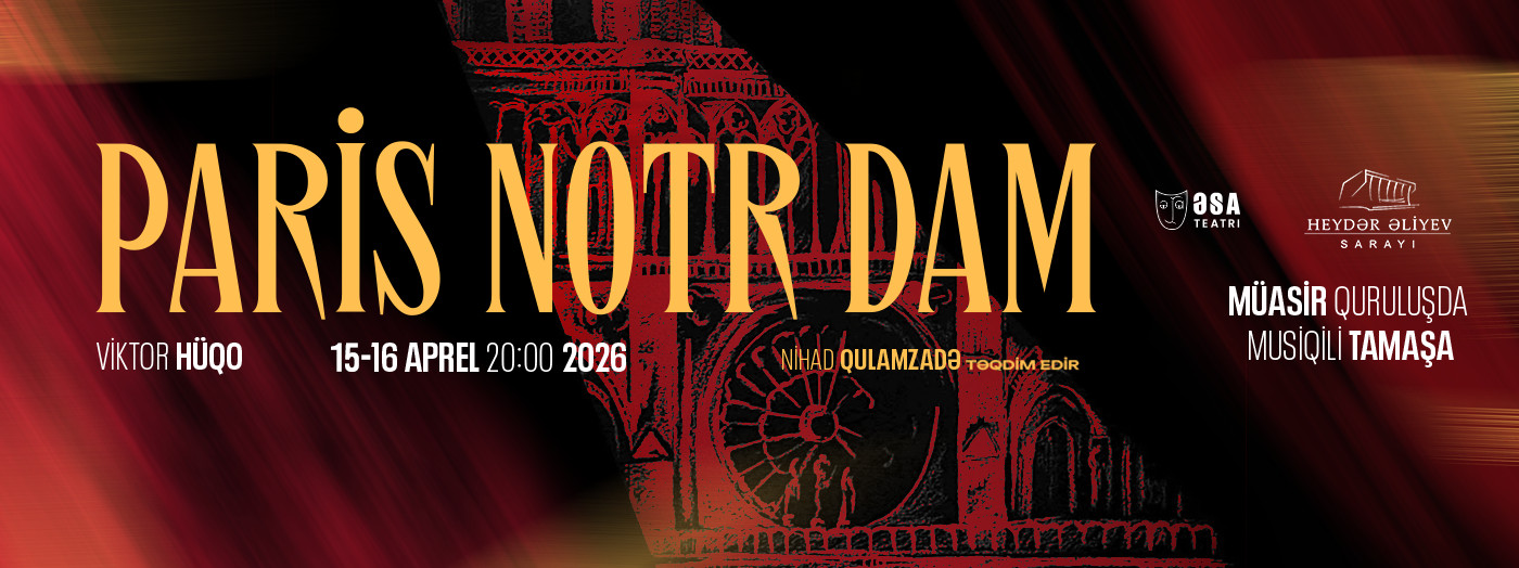 Paris Notr-Dam | ƏSA Teatrı