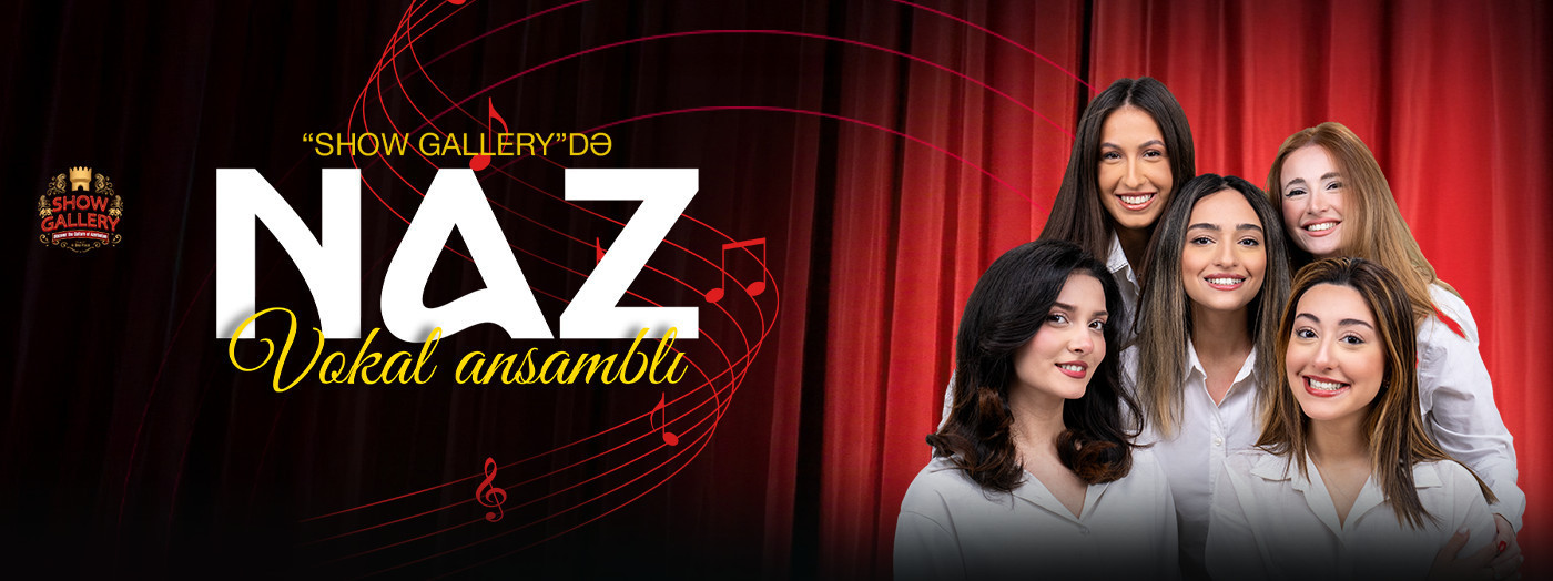 Naz vokal ansamblı Show Gallery -də