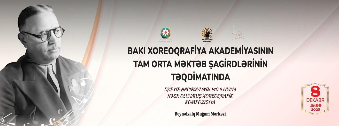 Üzeyir Hacıbəylinin 140 illiyinə həsr olunmuş xoreoqrafik kompozisiya