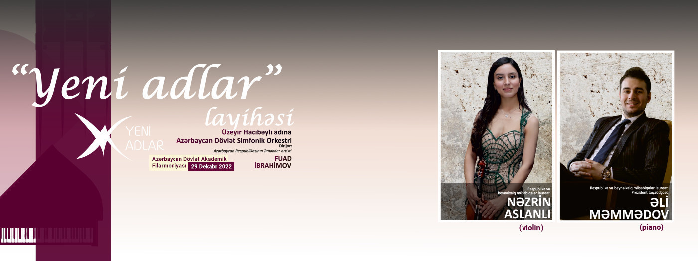 “Yeni adlar” ADSO Solistlər: N.Aslanlı, Ə.Məmmədov
