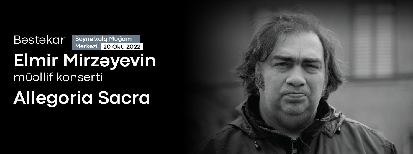 Bəstəkar  Elmir Mirzəyevin müəllif konserti  -  ALLEGORİA SACRA