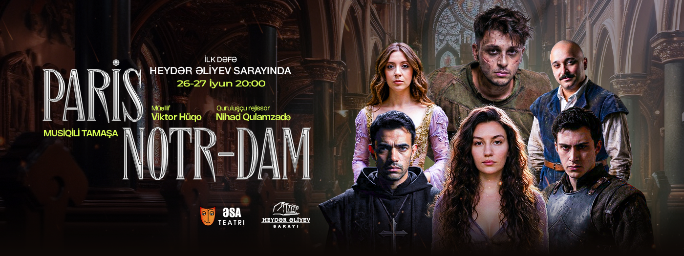 Paris Notr-Dam | ƏSA Teatrı