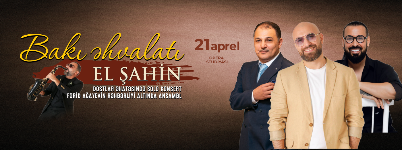 Bakı əhvalatı: El Şahin dostlar əhatəsində