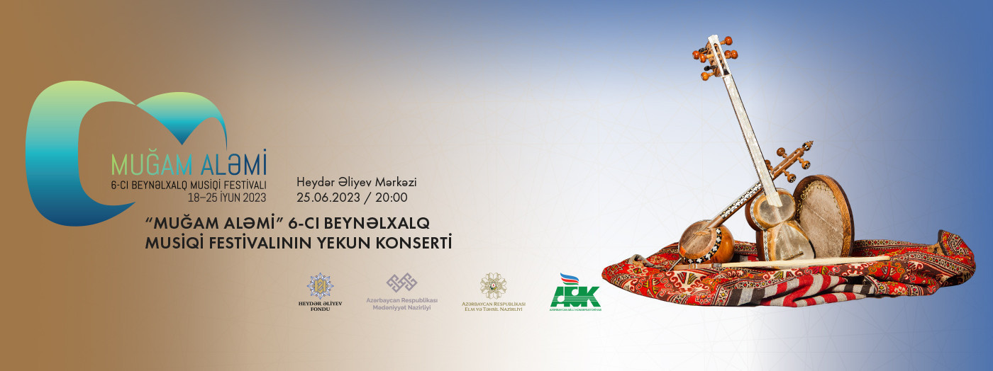 "Muğam aləmi" 6-cı Beynəlxalq Musiqi Festivalının yekun konserti