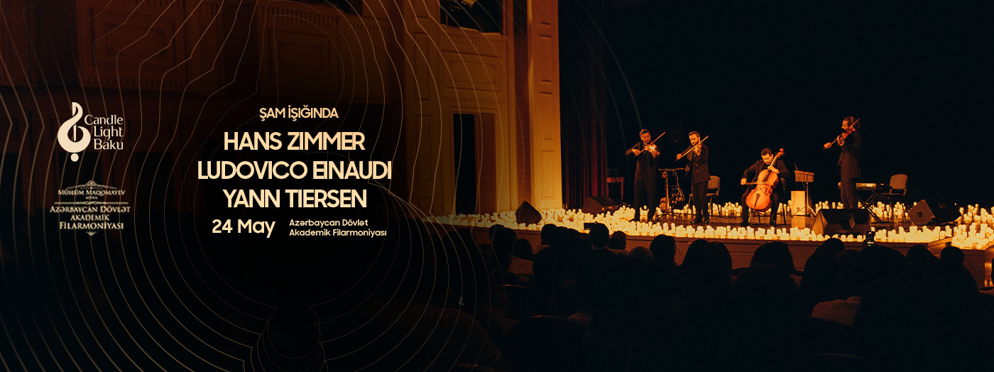 Hans Zimmer, Ludovico Einaudi & Yann Tiersen film musiqiləri axşamı. Şam işığında konsert. Candlelight Baku