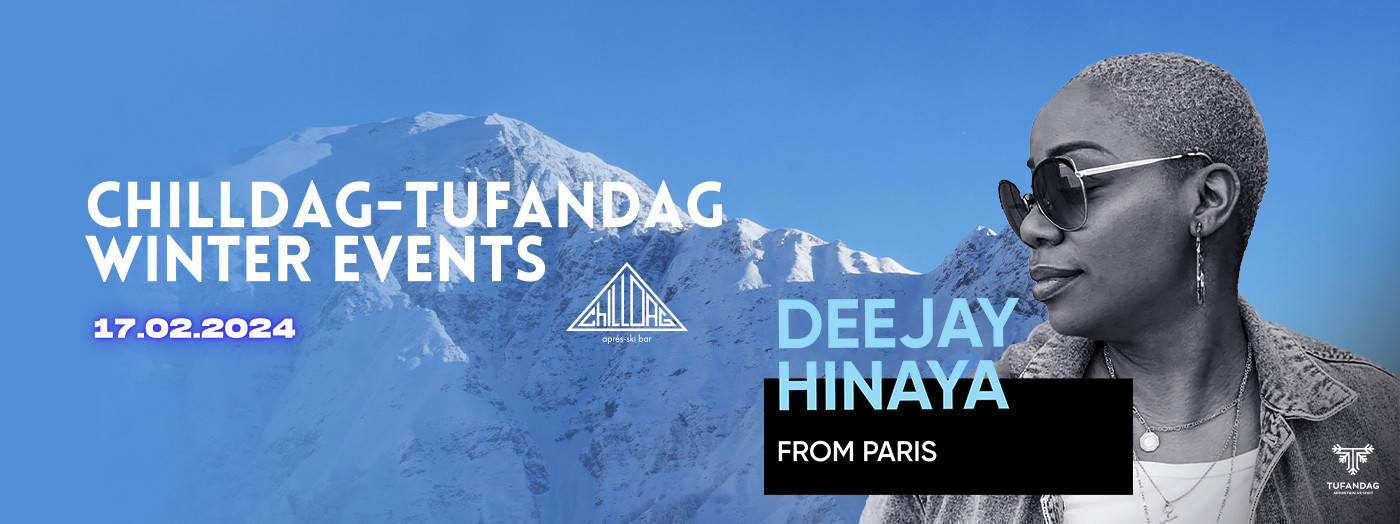 Chilldag-Tufandag Winter Events - DJ HINAYA from Paris
