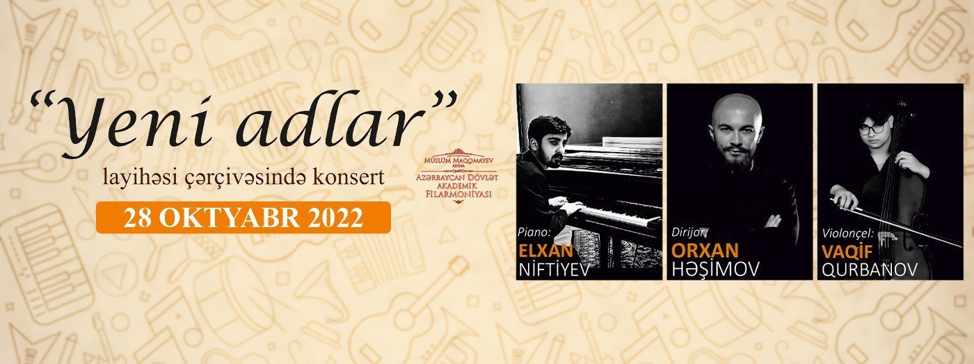 “Yeni adlar” ADSO Dirijor: O.Həşimov Solistlər: E.Niftiyev, V.Qurbanov