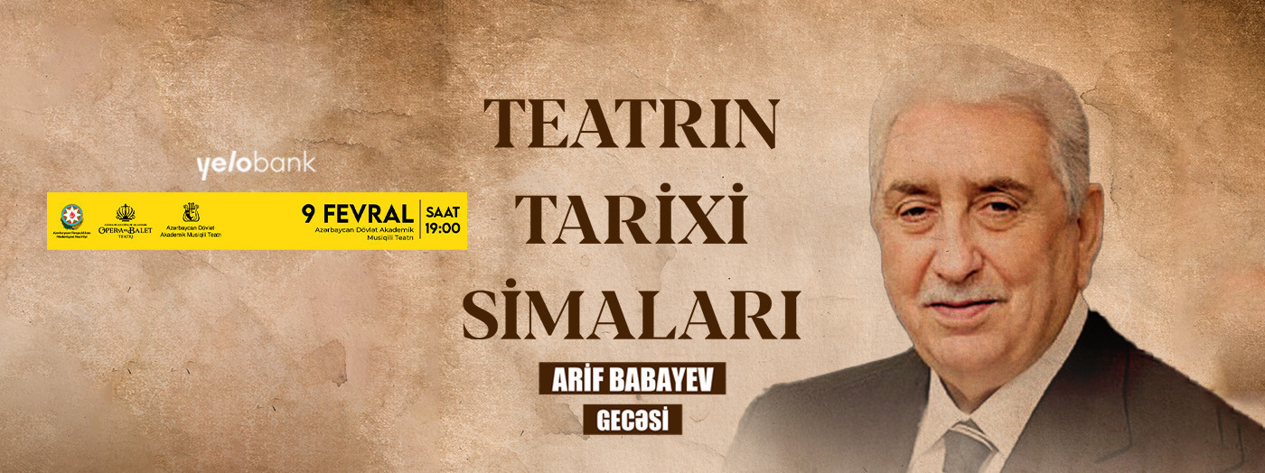 Ариф Бабаев — Исторические личности театра
