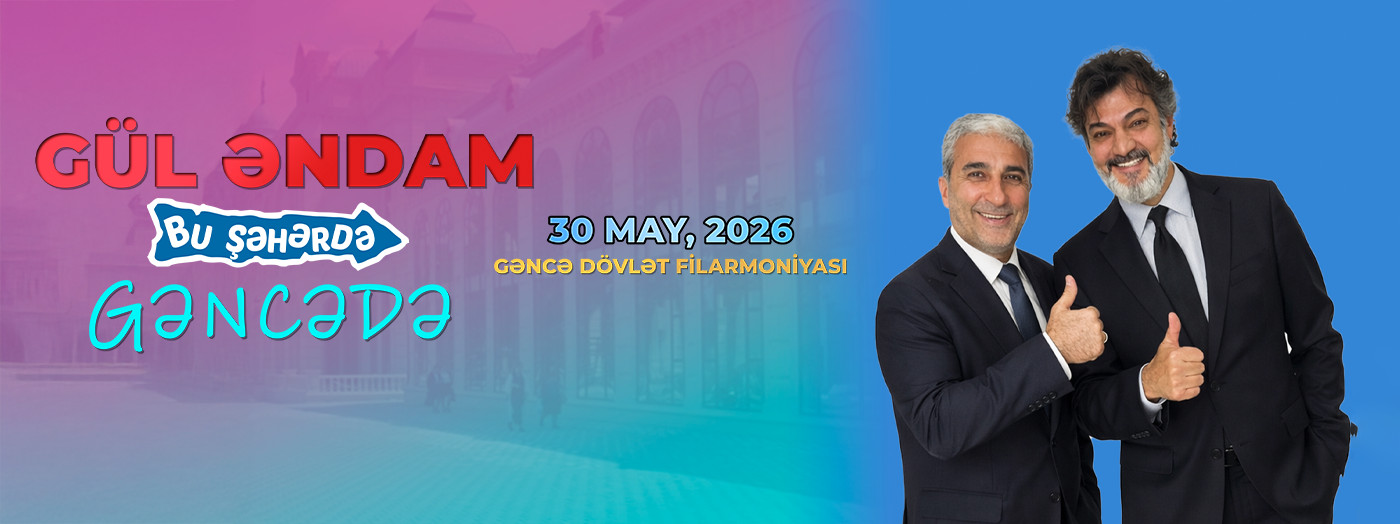 Bu Şəhərdə "Gül Əndam"- Gəncə