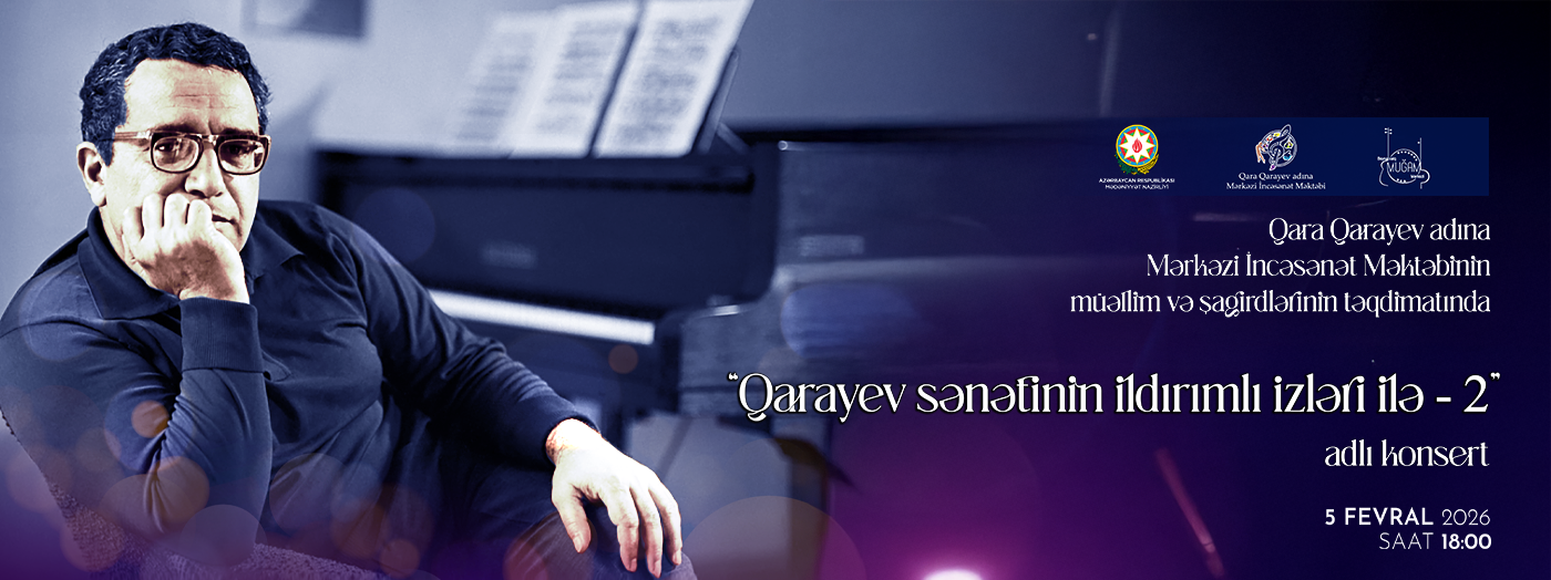 Qarayev sənətinin ildırımlı izləri ilə - 2