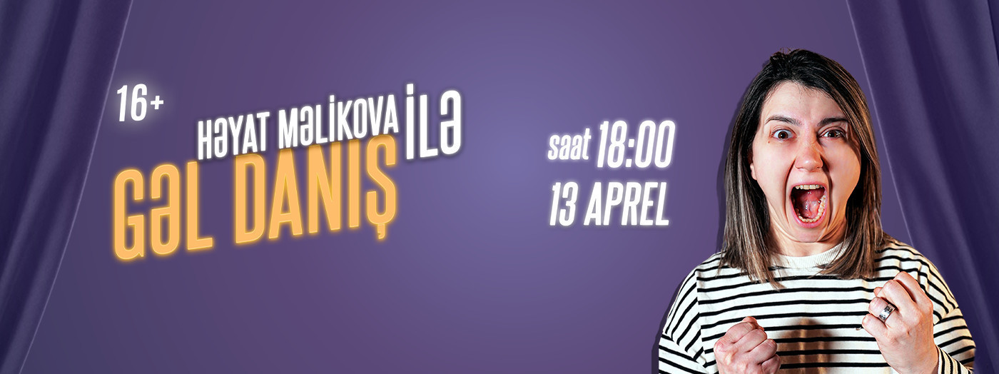 Həyat Məlikova ilə GƏL DANIŞ