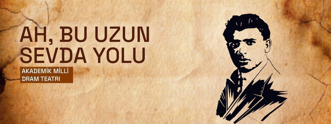 Ah, bu uzun sevda yolu